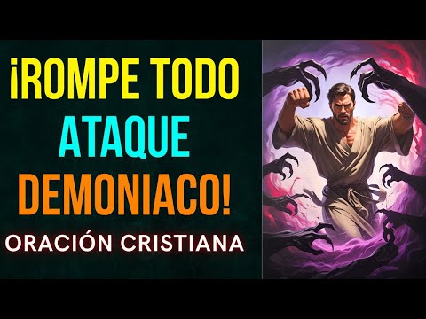Oración para cancelar todo ataque demoniaco en tu contra