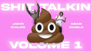 Dean Diablo x John Childs - Shit Talkin' Volume 1