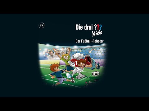 Die drei ??? Kids - Folge 75: Der Fußball-Roboter