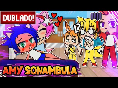 [ DUBLADO ] SONIC: AMY A SONÂMBULA 😱l GACHA CLUB