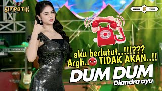 Aku berlutut..!!?? Tidak akan - DUM DUM - DIANDRA AYU - SIMPATIK MUSIC