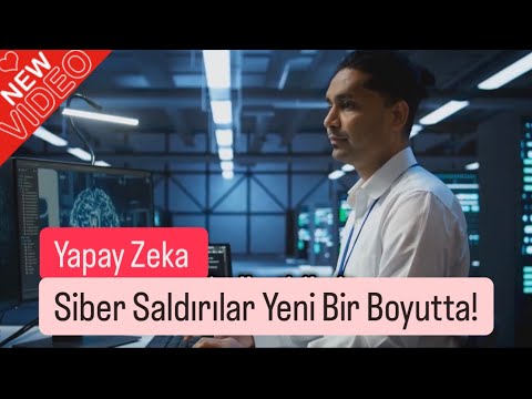 Yapay Zeka: Siber Saldırılar Yeni Bir Boyutta!