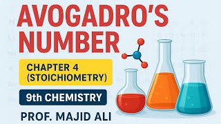 L-6.  Avogadro’s Number Explained | Chapter 4 Stoichiometry – 9th Chemistry by Prof. Majid Ali