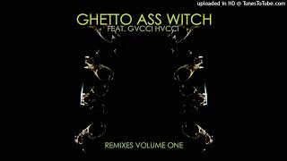 †‡† - Ghetto Ass Witch (Mr.Kitty Remix)