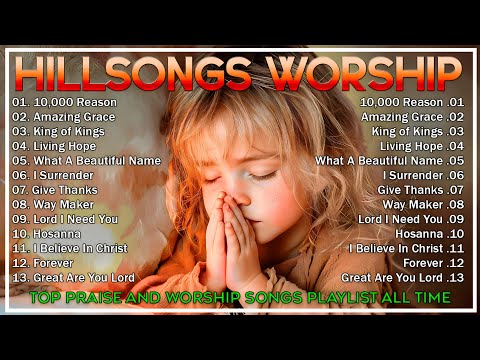 10000 Reasons, What A Beautiful Name ✝️ Greatest Hits Hillsong Worship Songs Ever Playlist 2025