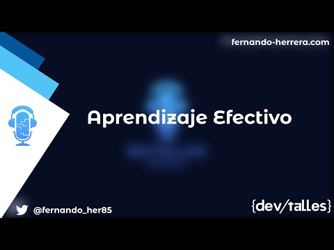 DevTalles podcast - 179: Aprendizaje Efectivo