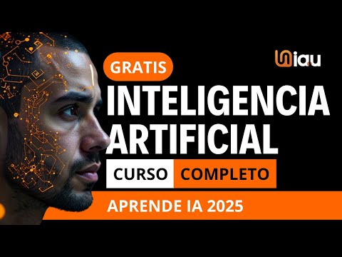 Curso de Inteligencia Artificial completo en español 2025 gratis