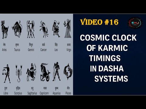 Video #16: Cosmic Clock of Karmic Timings & Dasha Systems