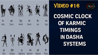 Video #16: Cosmic Clock of Karmic Timings & Dasha Systems