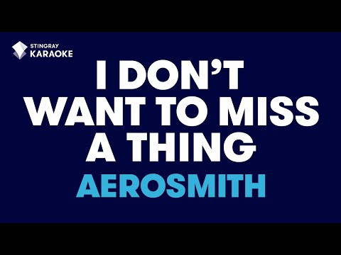 I Don’t Want To Miss A Thing in the Style of “Aerosmith” karaoke video with lyrics (no lead vocal)