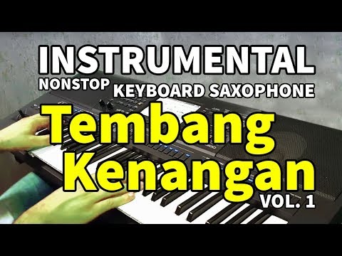 INSTRUMENTAL NONSTOP HITS TEMBANG KENANGAN SEPANJANG MASA 60 MENIT SAXOPHONE ORGAN TUNGGAL