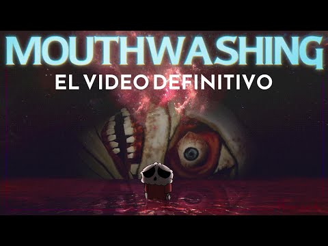 👁️ MOUTHWASHING 👁️ El video definitivo 🩸 Resumen, referencias y opinión🩸Hergad