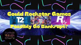 Gaming Hearts Collection- Could Rockstar Games Possibly Go Bankrupt?