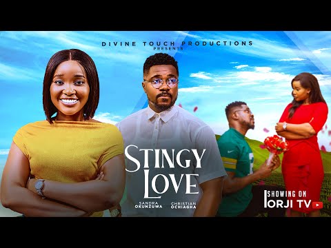 STINGY LOVE - SANDRA OKUNZUWA/CHRISTIAN OCHIAGHA/NIGERIAN MOVIES 2025 LATEST MOVIES