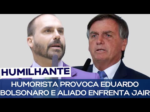 HUMORISTA PROVOCA EDUARDO BOLSONARO E ALIADO ENFRENTA JAIR