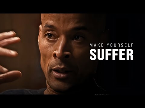 MAKE YOURSELF SUFFER - David Goggins Motivational Speech (Watch When You Feel Like Giving Up!)