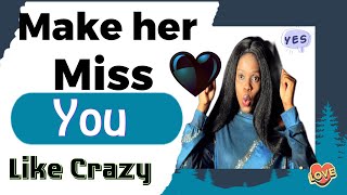 If you want your woman to miss you badly do this 4 things / Make her miss you