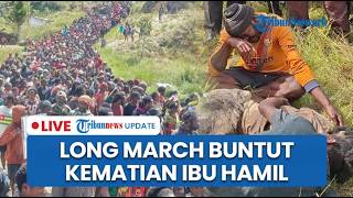 🔴 LIVE: Warga Papua Lakukan Long March Buntut Ibu Hamil Tewas Tertembak TNI, Mayat Diarak Keliling