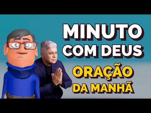 ORAÇÃO DA MANHÃ - MINUTO COM DEUS HOJE