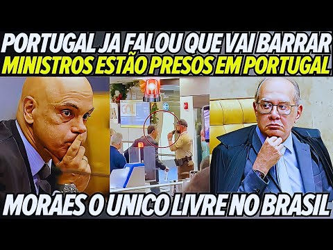 MINISTROS CAIRAM EM EMBOSCADA EM PORTUGAL! 2 FICARAM BARRADOS LÁ! NEM MORAES ACREDITOU NA NOTICIA!