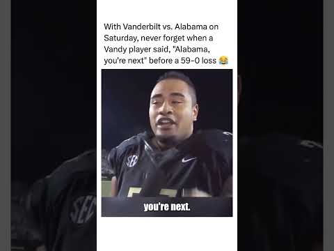 Vanderbilt Player Says "Alabama, You're Next" & Proceeds To Lose To Crimson Tide 59-0 🥶