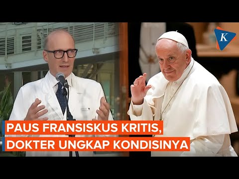 Paus Fransiskus Kritis, Dokter Ungkap Kondisi Terkini