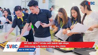 SVBC News 220| SEV/T khảo sát bánh lựa chọn nhà cung cấp bánh trung thu 2026