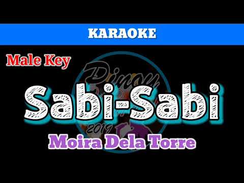 Sabi-Sabi by Moira Dela Torre (Karaoke : Male Key)