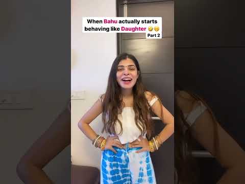 When bahu actually started behaving like daughter part - 2