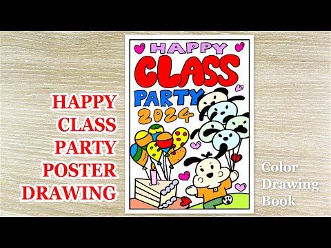 Happy Class Party 2024 Poster Drawing, Poster Drawing Ideas