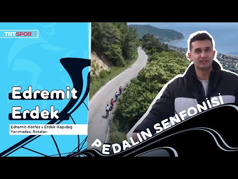 Pedalın Senfonisi 8. Bölüm | Edremit-Körfez / Erdek-Kapıdağ Yarımadası Rotaları