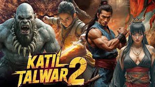 Katil Talwar 2025 | Chinese Hindi Dubbed Action Movies 2025 | Full Action Hollywood Hindi Movie
