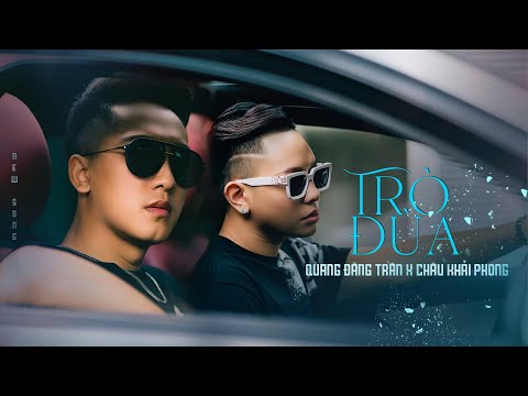 QUANG ĐĂNG TRẦN - TRÒ ĐÙA | DUET VERSION | ft. CHÂU KHẢI PHONG