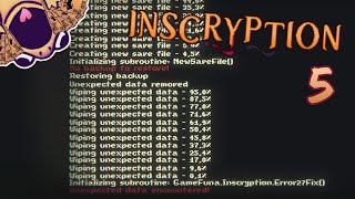 INSCRYPTION #5