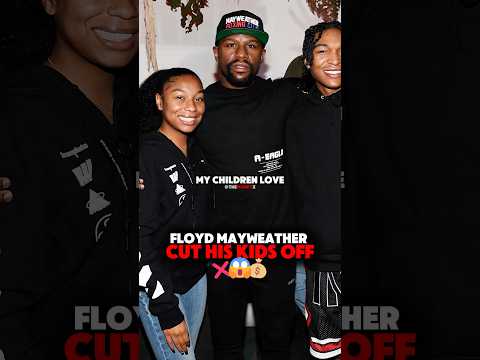Floyd Mayweather Cut His Kids Off
