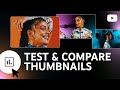 Testing and Comparing Thumbnails