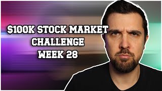 🤑 $100K STOCK MARKE CHALLENGE - WEEK 28