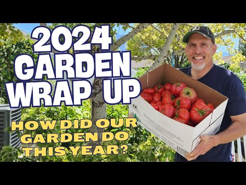 2024 Garden Wrap up   How did our garden do this year