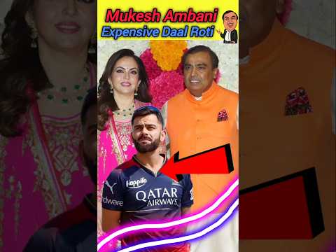 Mukesh Ambani Expensive Dal Roti 😝#mukeshambani #rollsroyce #daalroti #ytshorts #viratkohli