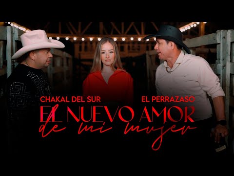 EL NUEVO AMOR DE MI MUJER / CHAKAL DEL SUR - EL PERRAZASO (REMIX)