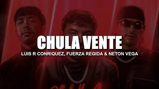 (LETRA) Luis R Conriquez, Neton Vega, Fuerza Regida - Chula Vente