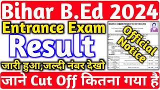 Bihar B.Ed Admission 2024, How to Download Bihar B.Ed Result 2024, Bihar B.Ed Entrance Cut Off 2024