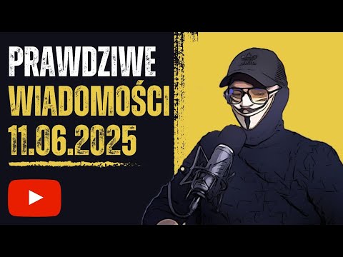 PRAWDZIWE WIADOMOŚCI 11.06.2025