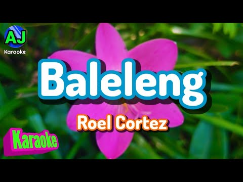 BALELENG – Roel Cortez | KARAOKE HD