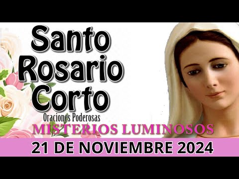 Santo Rosario corto de hoy Jueves 21 de Noviembre🌹🌹Misterios Luminosos💕Rosario  Santa Virgen María