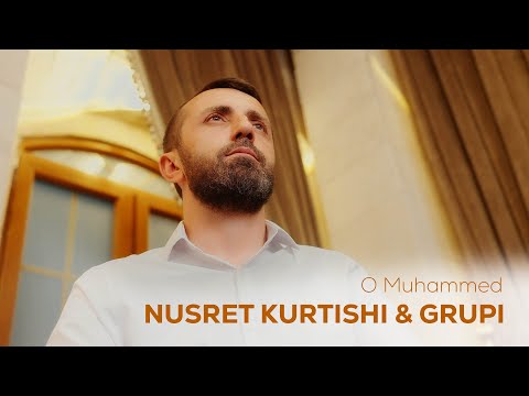 Nusret Kurtishi & Grupi - O Muhammed o i dërguar