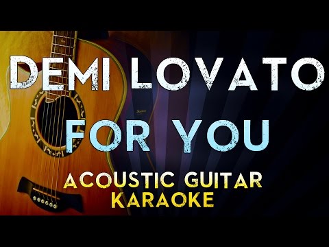 Demi Lovato – For You | Lower Key Acoustic Guitar Karaoke Instrumental Lyrics Cover Sing Along