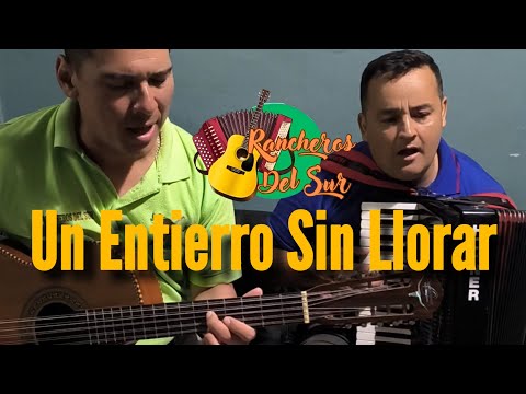 Un Entierro Sin Llorar Los Rancheros Del Sur Hn (acústico)