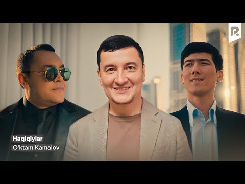 O'ktam Kamalov - Haqiqiylar | Уктам Камалов - Хакикийлар