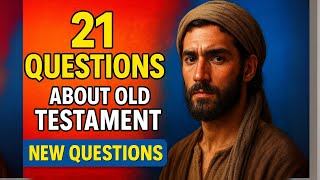 THE OLD TESTAMENT QUIZ - 21 BIBLE QUESTIONS TO TEST YOUR BIBLE KNOWLEDGE - Bible Quiz